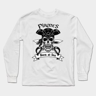 Pirates Born At Sea Long Sleeve T-Shirt